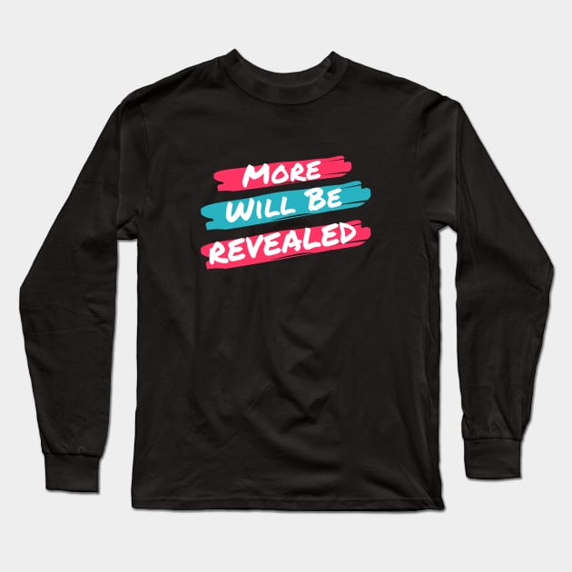 More Will Be Revealed Alcoholic Recovery Long Sleeve T-Shirt by RecoveryTees